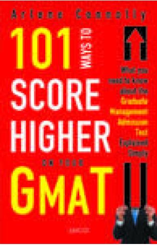101 Ways To Score Higher On Your GMAT