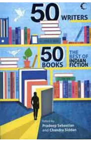 50 Writers 50 Books: The Best of Indian Fiction -