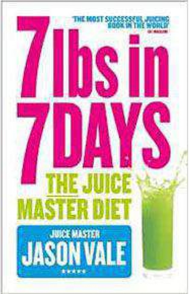 7lbs in 7 Days The Juice Master Diet
