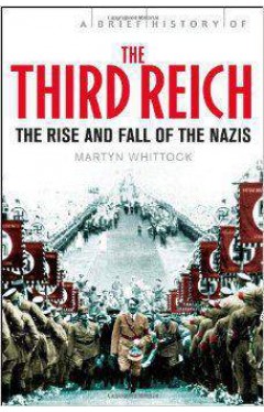 A Brief History of The Third Reich: The Rise and Fall of the Nazis - Paperback 