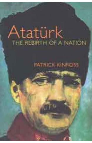 Ataturk The Rebirth of a Nation 