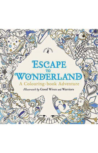 Escape to Wonderland: A Colouring Book Adventure