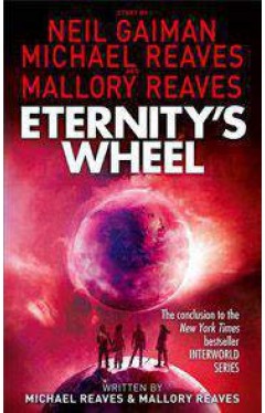 Eternitys Wheel Interworld Book 3 - (PB)