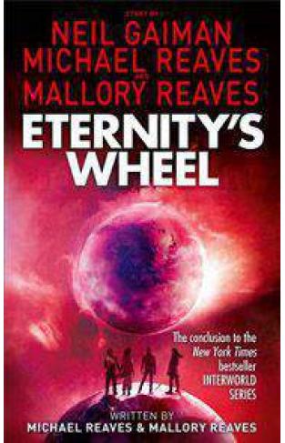Eternitys Wheel Interworld Book 3 - (PB)
