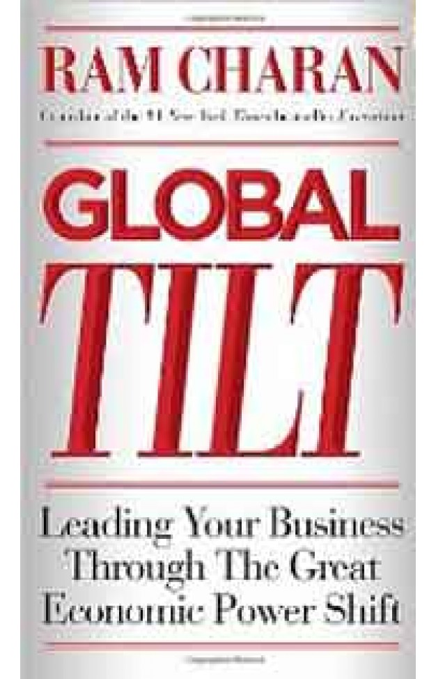 Global Tilt Leading Your Business Through the Great Economic Power Shift