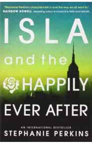 Isla and the Happily Ever After Anna & the French Kiss 3