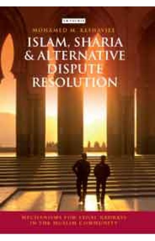 Islam, Sharia and Alternative Dispute Resolution: Mechanisms for Legal Redress in the Muslim Community