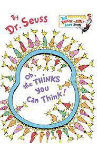 Oh the Thinks You Can Think Big Bright & Early Board Book