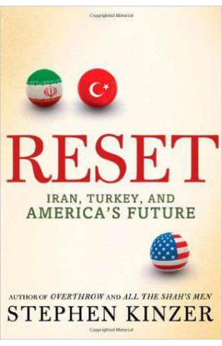 Reset: Iran Turkey and Americas Future