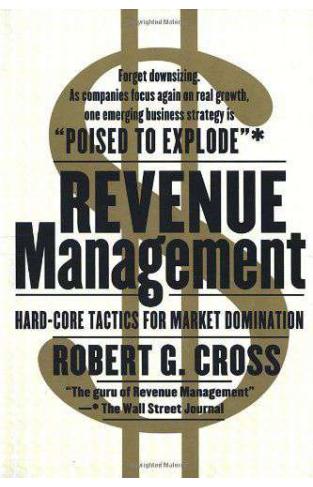 Revenue Management: HardCore Tactics for Market Domination