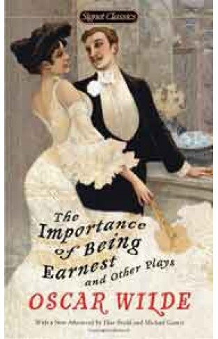 The Importance of Being Earnest and Other Plays - (PB)