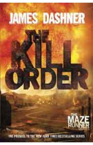 The Kill Order (Maze Runner Trilogy 4)