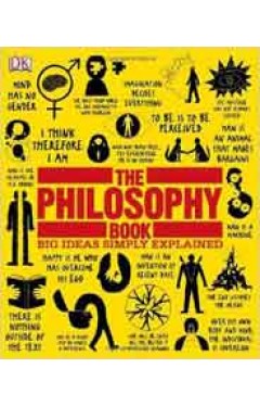 The Philosophy Book: Big Ideas Simply Explained