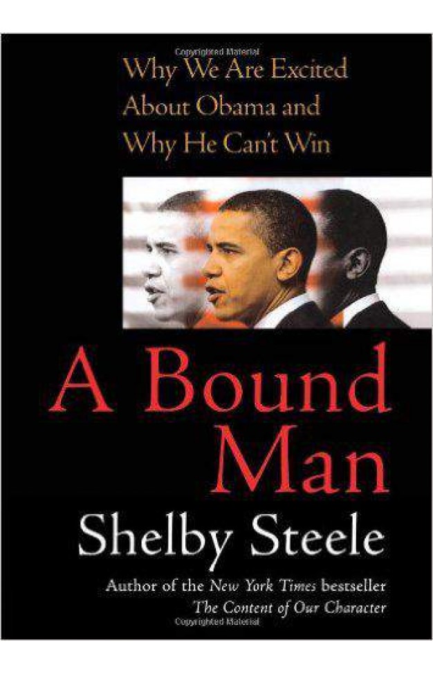 A Bound Man: Why We are Excited About Obama and Why He Cant Win