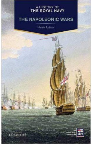 A History of the Royal Navy: Napoleonic Wars
