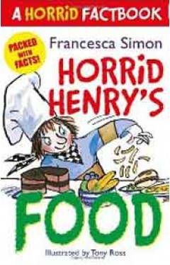 A Horrid Henry Factbook Horrid Henrys Food  