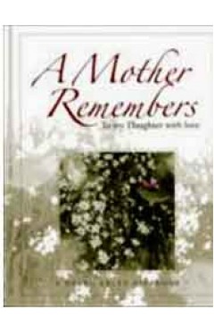 A Mother Remembers To My Daughter With Love