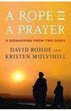 A Rope And A Prayer: A Kidnapping From Two Sides