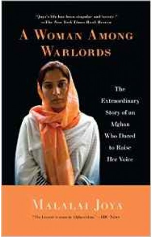 A Woman Among Warlords The Extraordinary Story Of An Afghan Who Dared To Raise Her Voice 