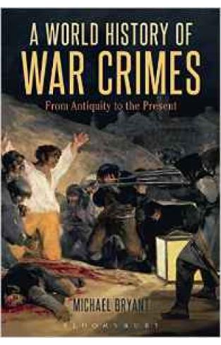 A World History of War Crimes : From Antiquity to the Present English