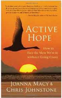Active Hope: How to Face the Mess We're in without Going Crazy
