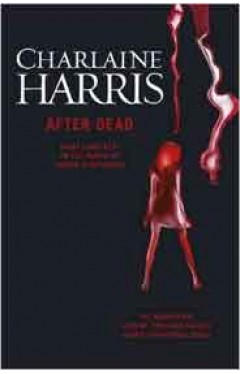 After DeadWhat Came Next in the World of Sookie Stackhouse