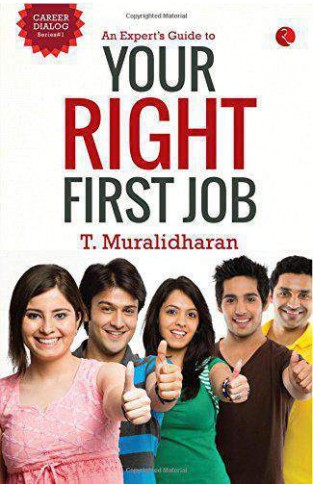 An Experts Guide to Your Right First Job -