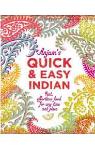 Anjums Quick & Easy Indian