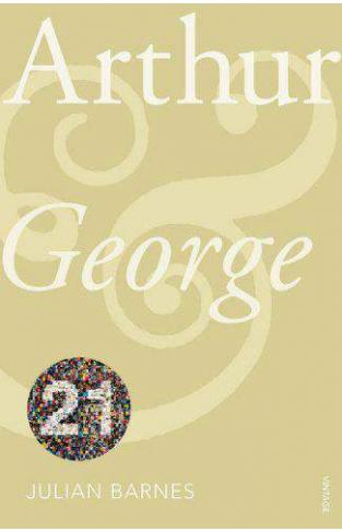 Arthur & George: Vintage 21 Vintage 21st Anniv Editions