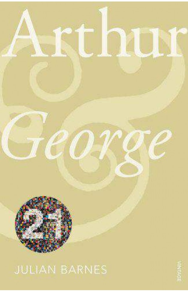 Arthur & George: Vintage 21 Vintage 21st Anniv Editions