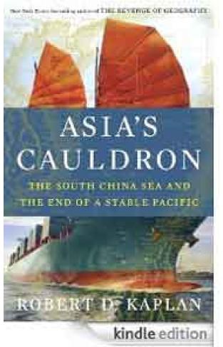 Asias Cauldron The South China Sea and the End of a Stable Pacific