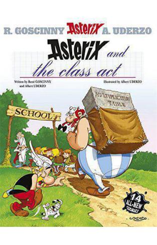 Asterix and the Class Act: Fourteen Allnew Asterix Stories
