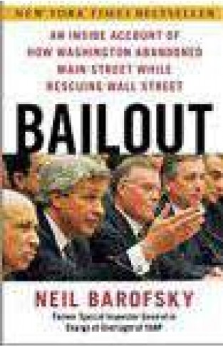 Bailout An Inside Account of How Washington Abandoned Main Street While Rescuing Wall Street 