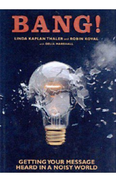 Bang Getting Your Message Heard in a Noisy World