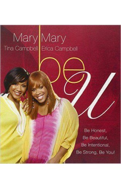 Be U: Be Honest Be Beautiful Be Intentional Be Strong Be You!