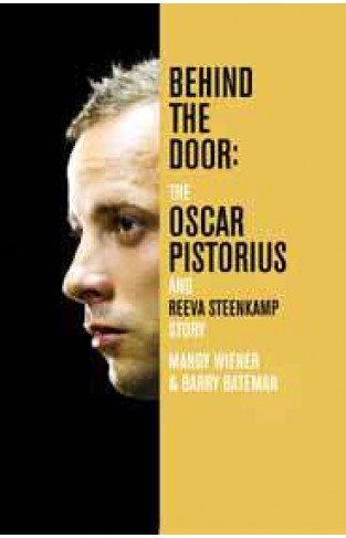 Behind the DoorThe Oscar Pistorius and Reeva Steenkamp Story