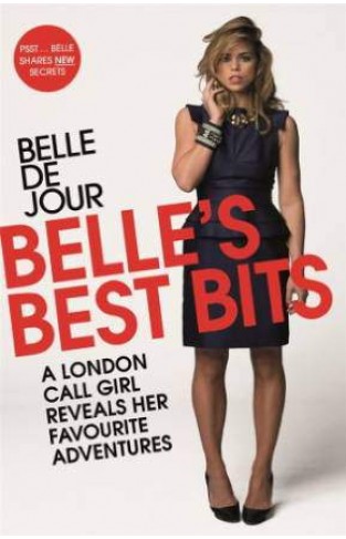 Belles Best Bits: A London Call Girl Reveals Her Favourite Adventures