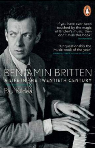 Benjamin Britten: A Life in the Twentieth Century