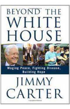 Beyond the White House: Waging Peace Fighting Disease Building Hope