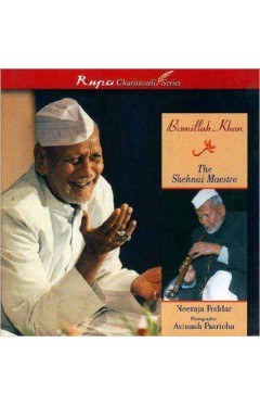 Bismillah Khan The Shehn Maestro