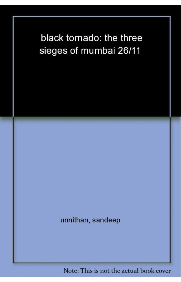 Black Tornado: The Three Sieges of Mumbai 26/11