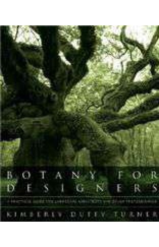 Botany for Designers : A Practical Guide for Landscape Architects and Other Professionals