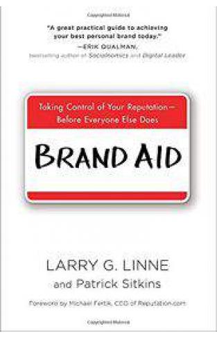 Brand Aid: Taking Control of Your ReputationBefore Everyone Else Does