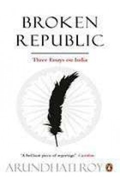 Broken Republic Three Essays :