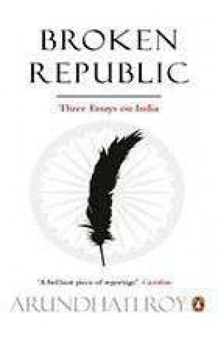 Broken Republic Three Essays :