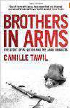 Brothers in Arms: Al-Qaiida and the Arab Jihadists :