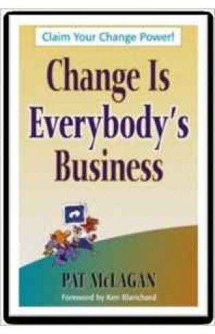 Change is Everybodys Business  