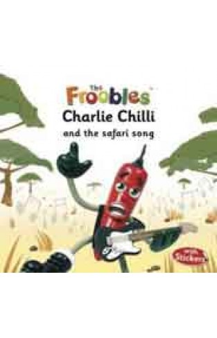 Charlie Chilli and the safari song The Froobles