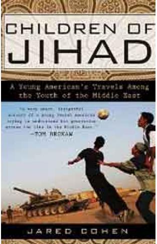 Children of Jihad: A Young Americans Travels Among the Youth of the Middle East