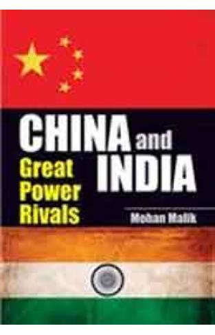 China and India: Great Power Rivals